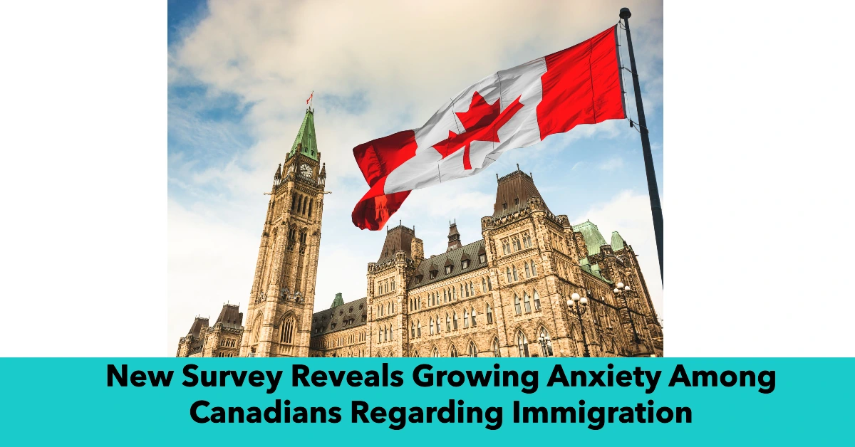 New Survey Reveals Growing Anxiety Among Canadians Regarding Immigration
