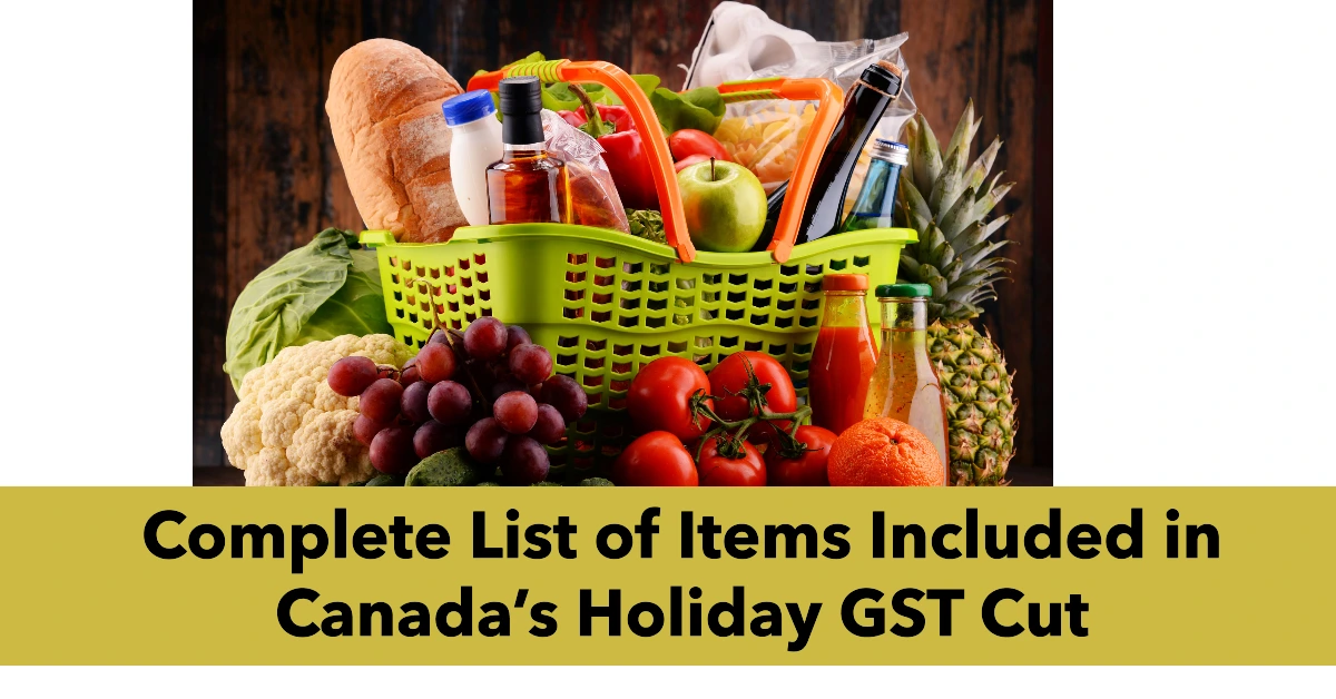 Complete List of Items Included in Canada’s Holiday GST Cut