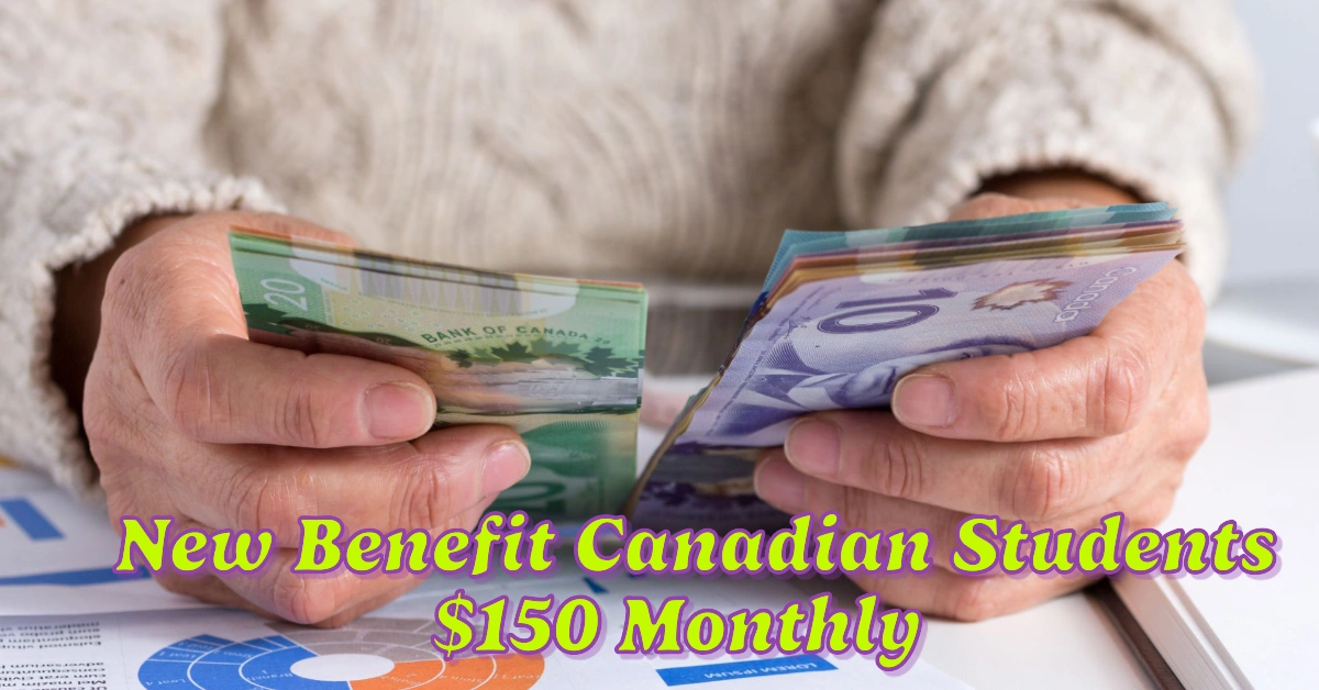 New Benefit Provides Canadian Students with an Additional $150 Monthly