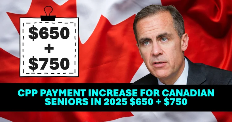 $650 + $750 CPP Payment Increase for Canadian Seniors in 2025