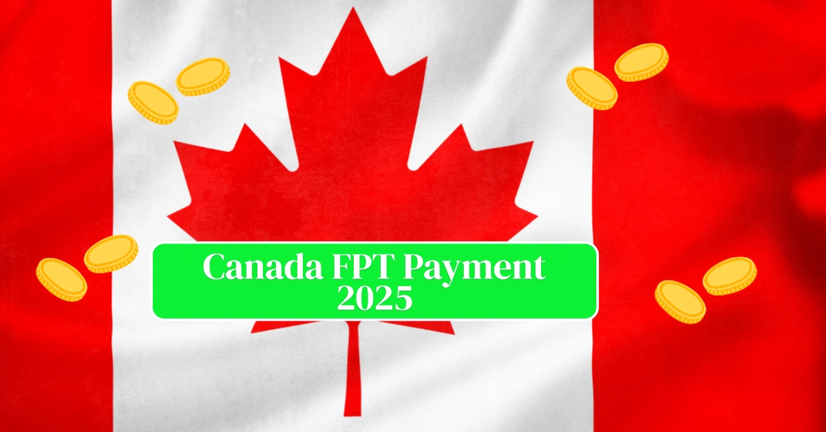 Canada FPT Payment 2025