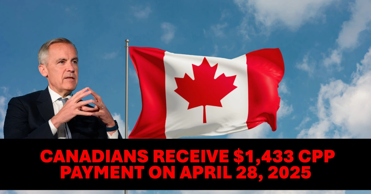 Canadians to Receive $1,433 CPP Payment on April 28, 2025 Who’s Eligible and What to Know