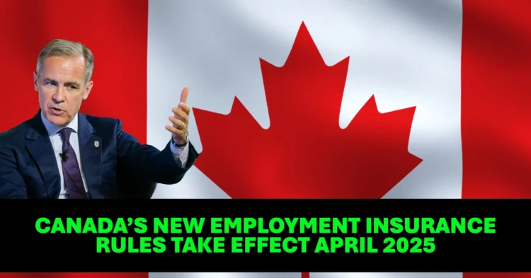 Canada’s New Employment Insurance Rules Take Effect April 2025