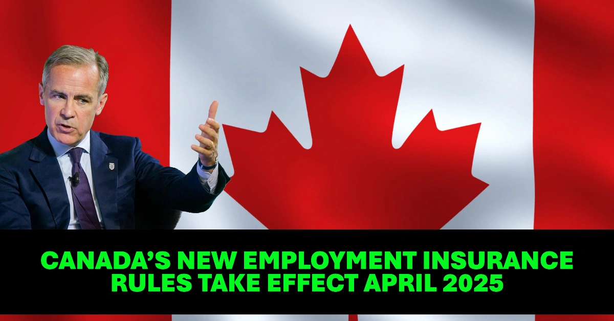 Canada’s New Employment Insurance Rules Take Effect April 2025