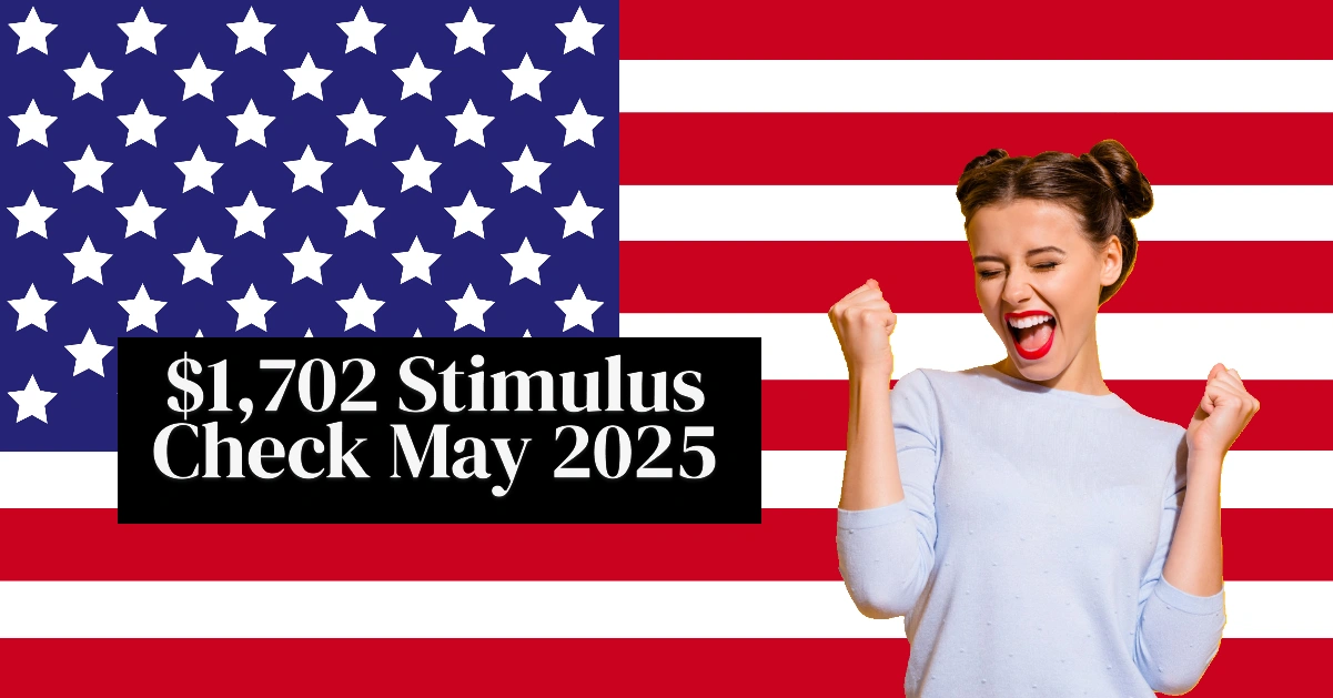 $1,702 Stimulus Check May 2025