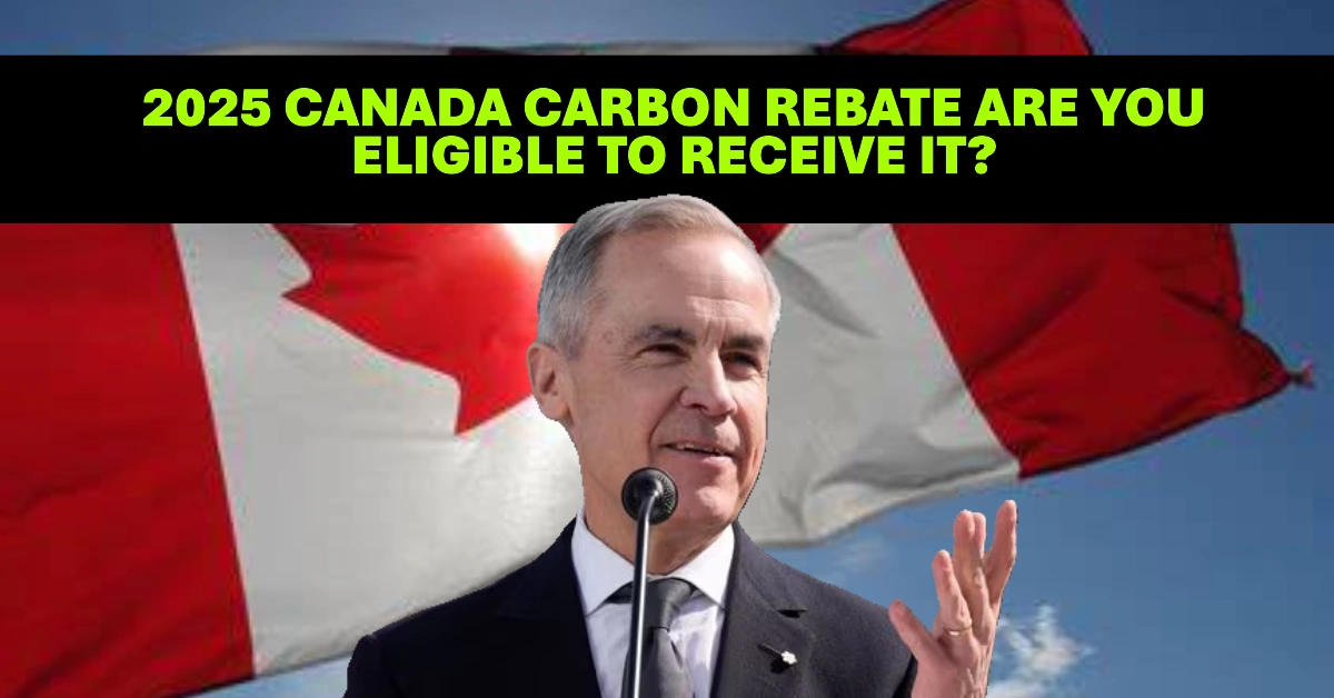 2025 Canada Carbon Rebate Are You Eligible to Receive It