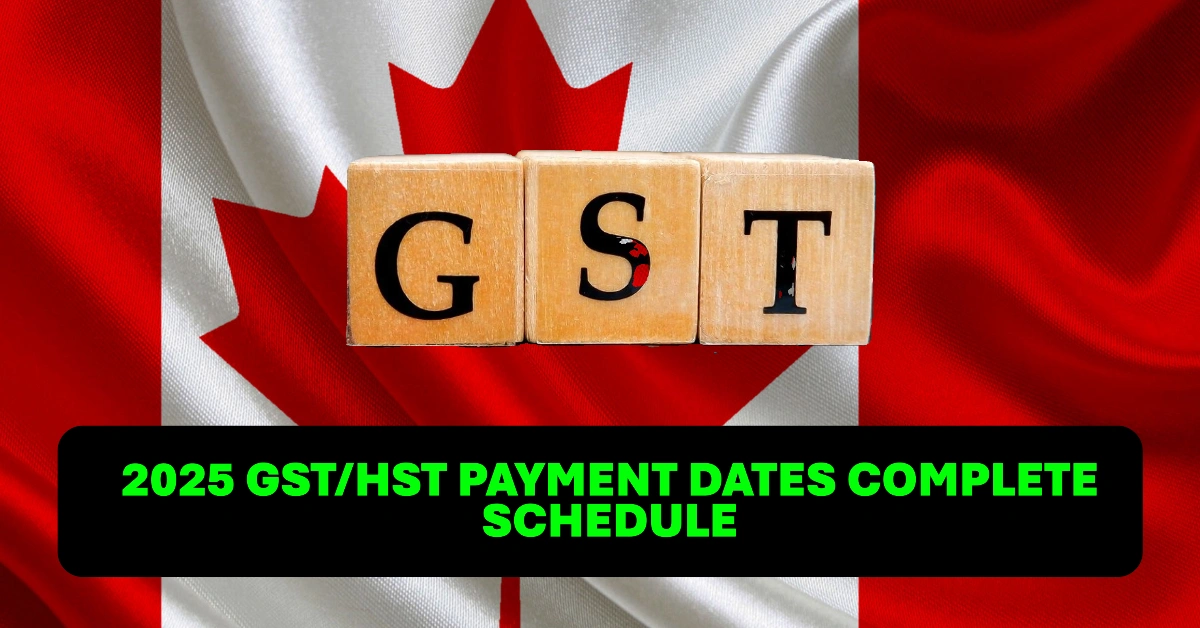 2025 GSTHST Payment Dates Complete Schedule