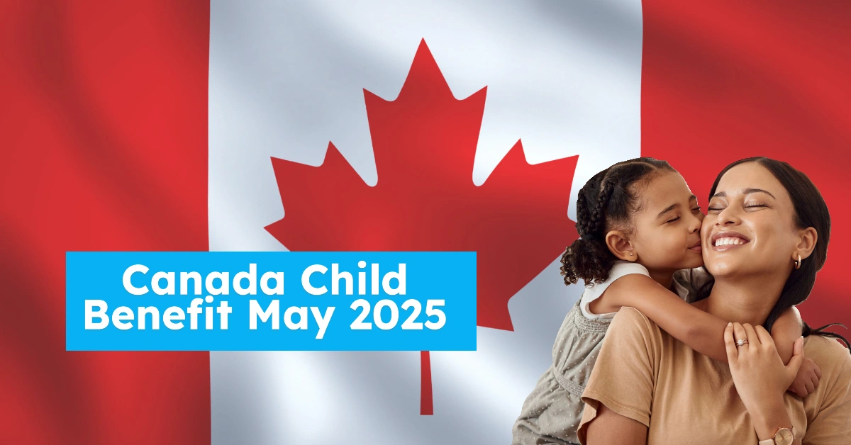 Canada Child Benefit May 2025