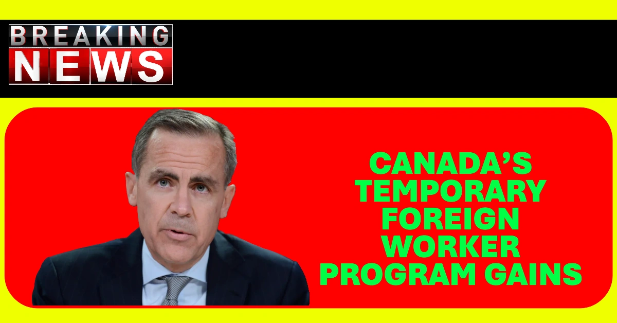 Canada’s Temporary Foreign Worker Program Gains