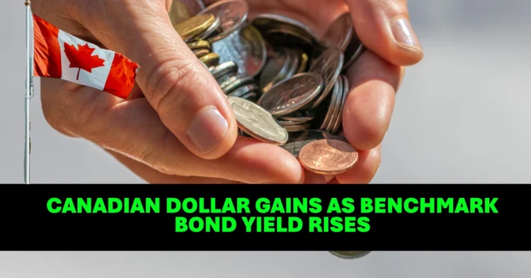 Canadian Dollar Gains as Benchmark Bond Yield Rises