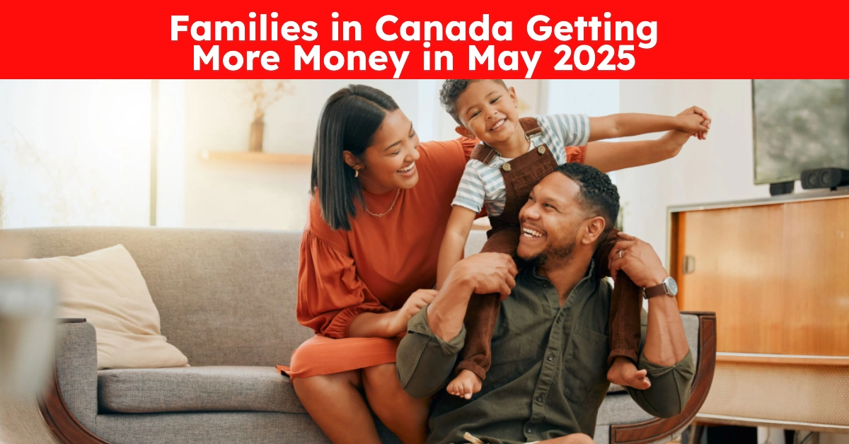 Families in Canada Getting More Money in May 2025