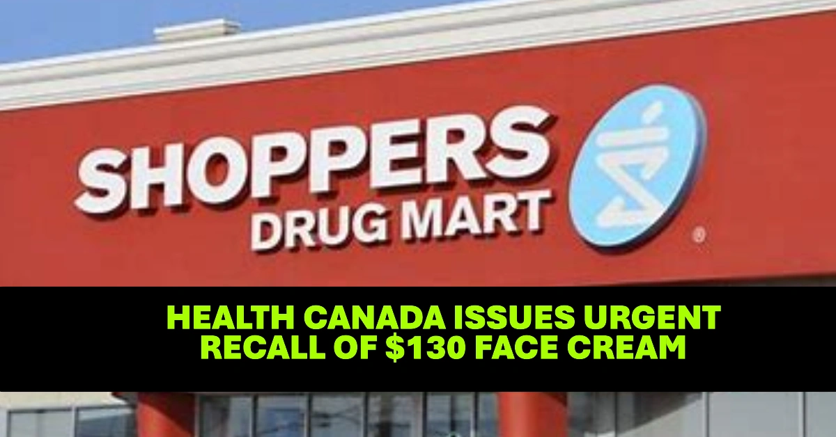 Health Canada Issues Urgent Recall of $130 Face Cream