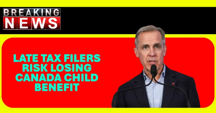 Late Tax Filers Risk Losing Canada Child Benefit and Other Rebates Here’s Why