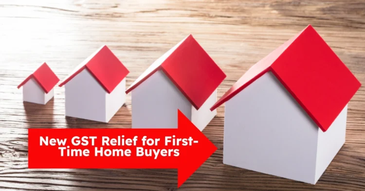 New GST Rebate New Homes for First-Time Home Buyers Valued Up to $1.5 Million