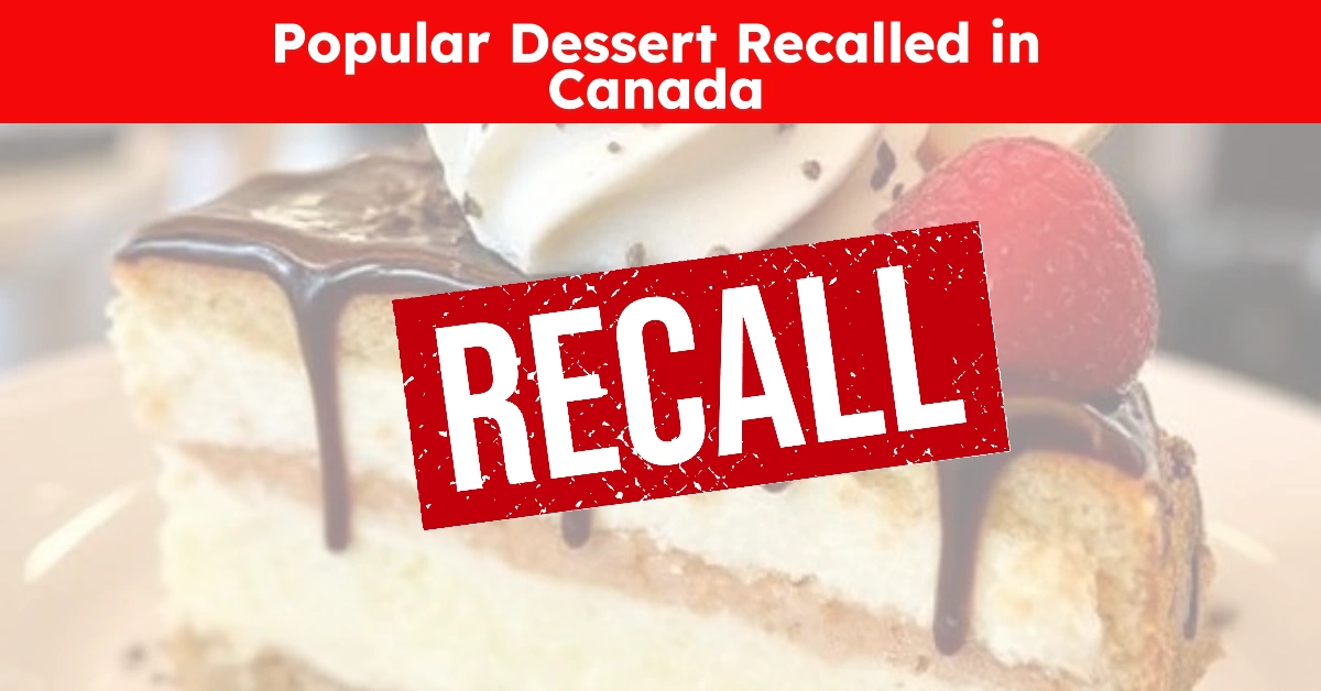 Popular Dessert Recalled in Canada