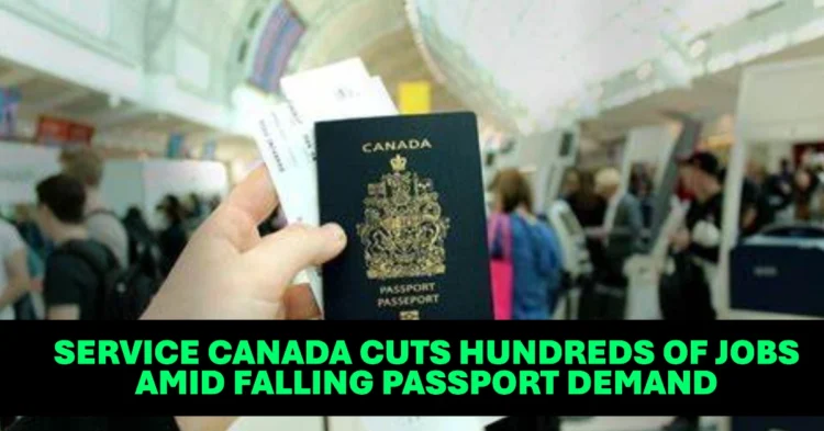 Service Canada Cuts Hundreds of Jobs Amid Falling Passport Demand