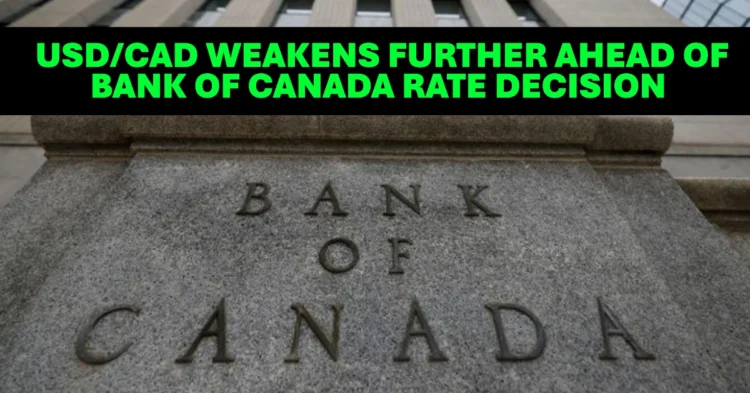 USD/CAD Weakens Further Ahead of Bank of Canada Rate Decision