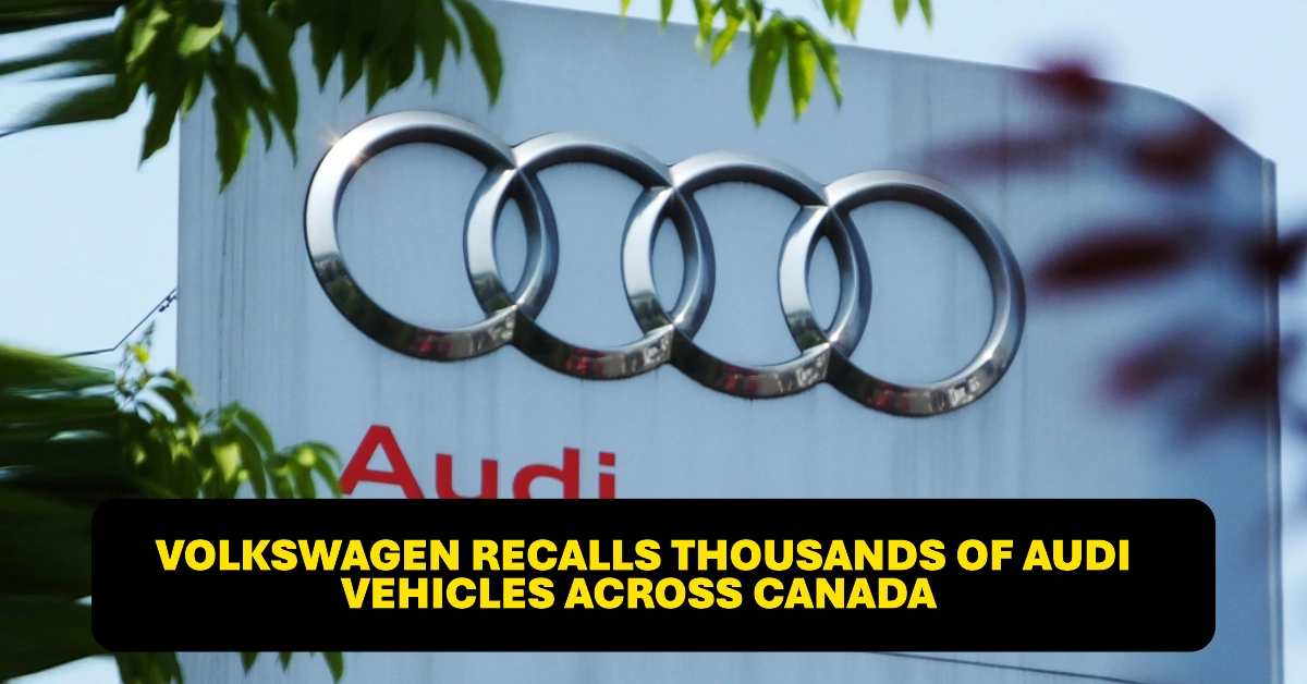 Volkswagen Recalls Thousands of Audi Vehicles Across Canada