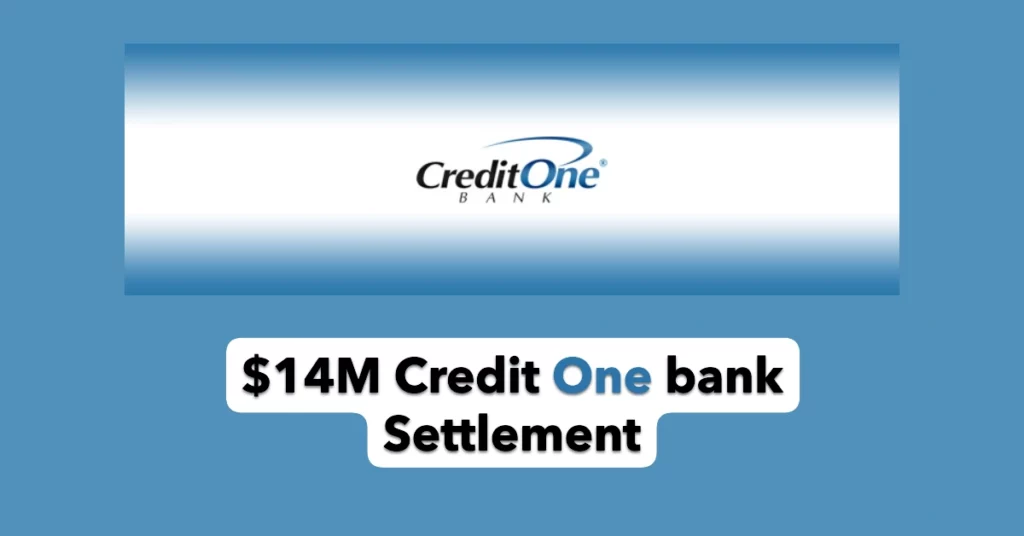 $14M Credit One bank Settlement