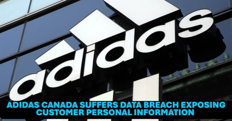 Adidas Canada Suffers Data Breach Exposing Customer Personal Information