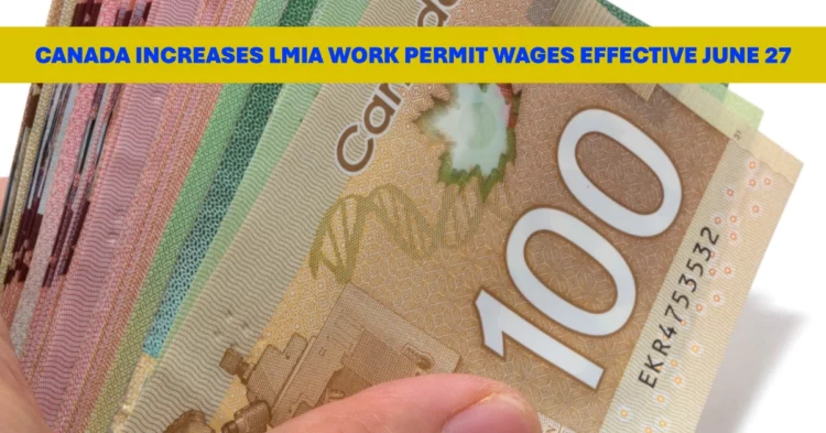 Canada Increases LMIA Work Permit Wages Effective June 27