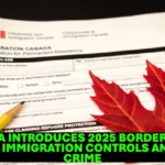 Canada Introduces 2025 Border Bill to Enhance Immigration Controls and Tackle Crime