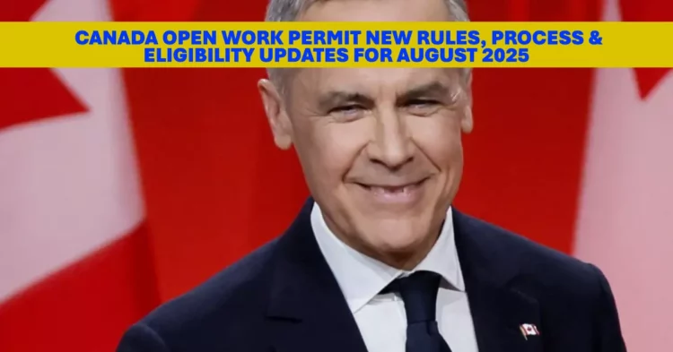 Canada Open Work Permit New Rules, Process & Eligibility Updates for August 2025