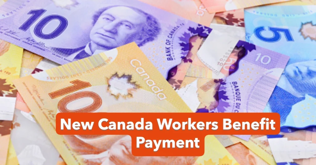 New Canada Workers Benefit Payment