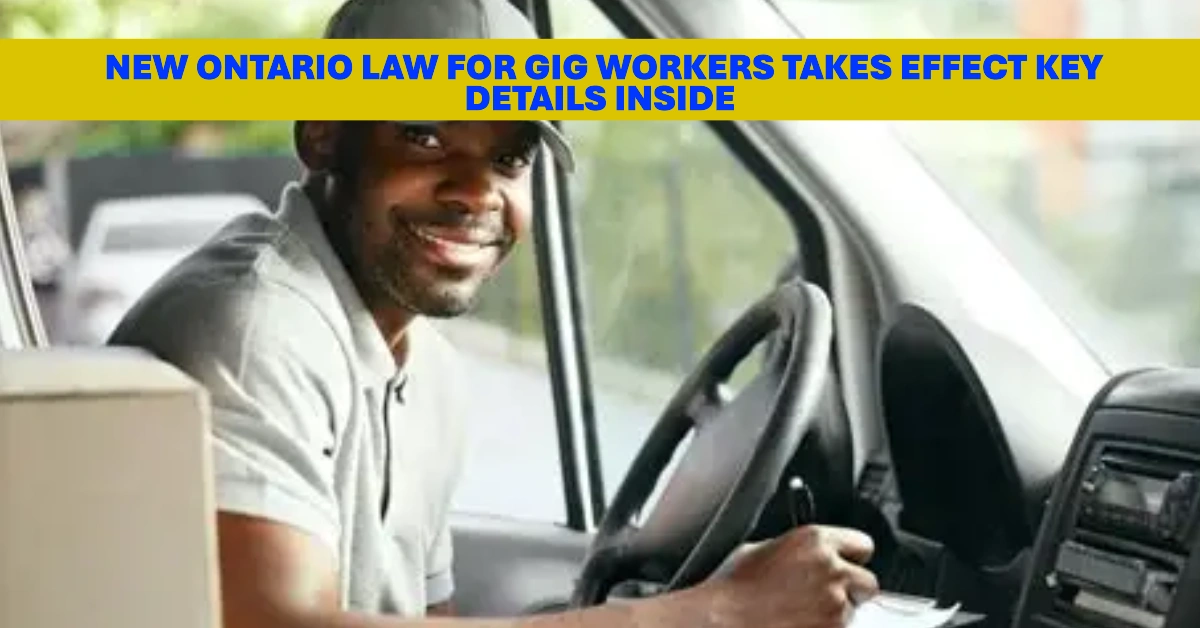 New Ontario Law for Gig Workers Takes Effect Key Details Inside