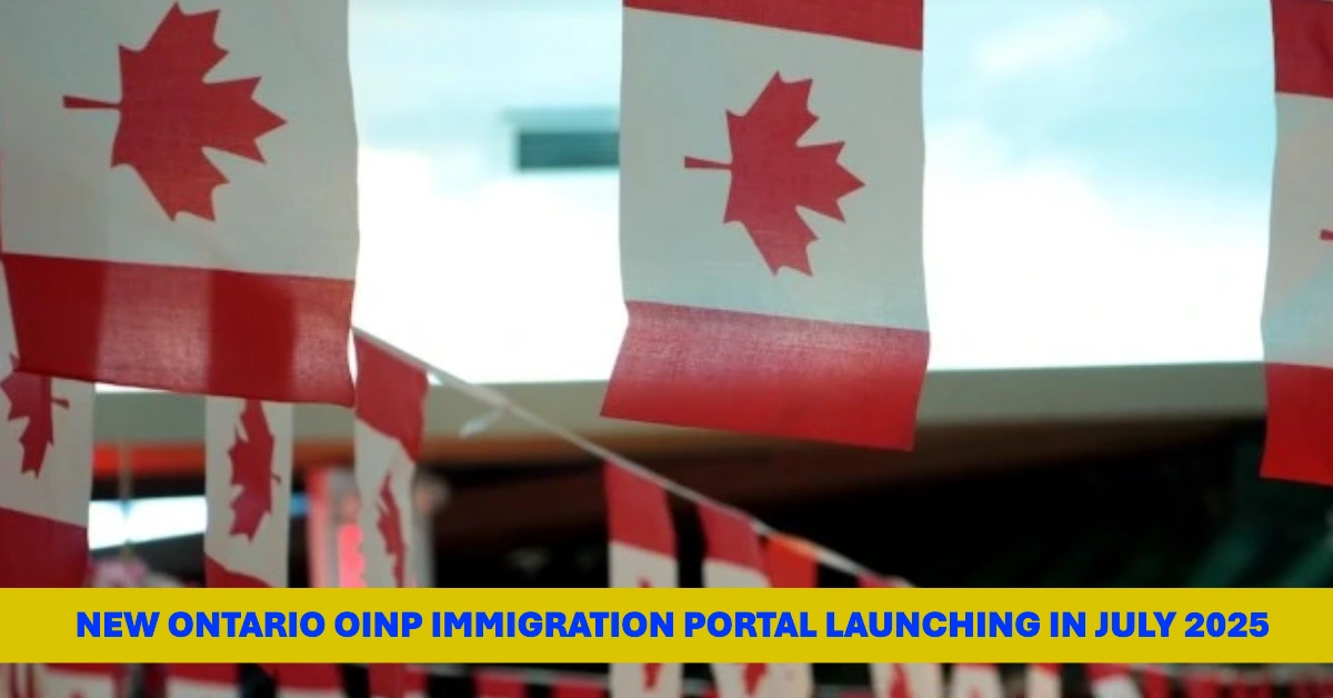 New Ontario OINP Immigration Portal Launching in July 2025