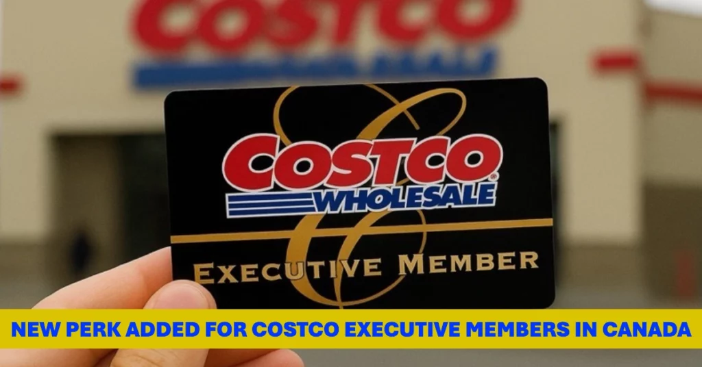 New Perk Added for Costco Executive Members in Canada