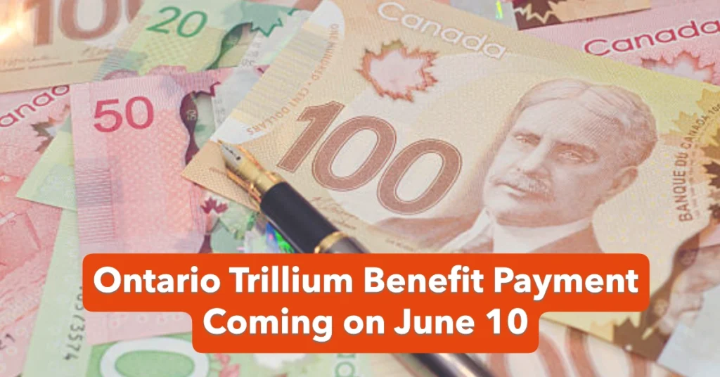 Ontario Trillium Benefit Payment Coming on June 10