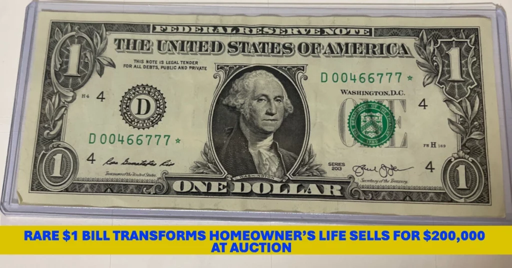 Rare $1 Bill Transforms Homeowner’s Life Sells for $200,000 at Auction