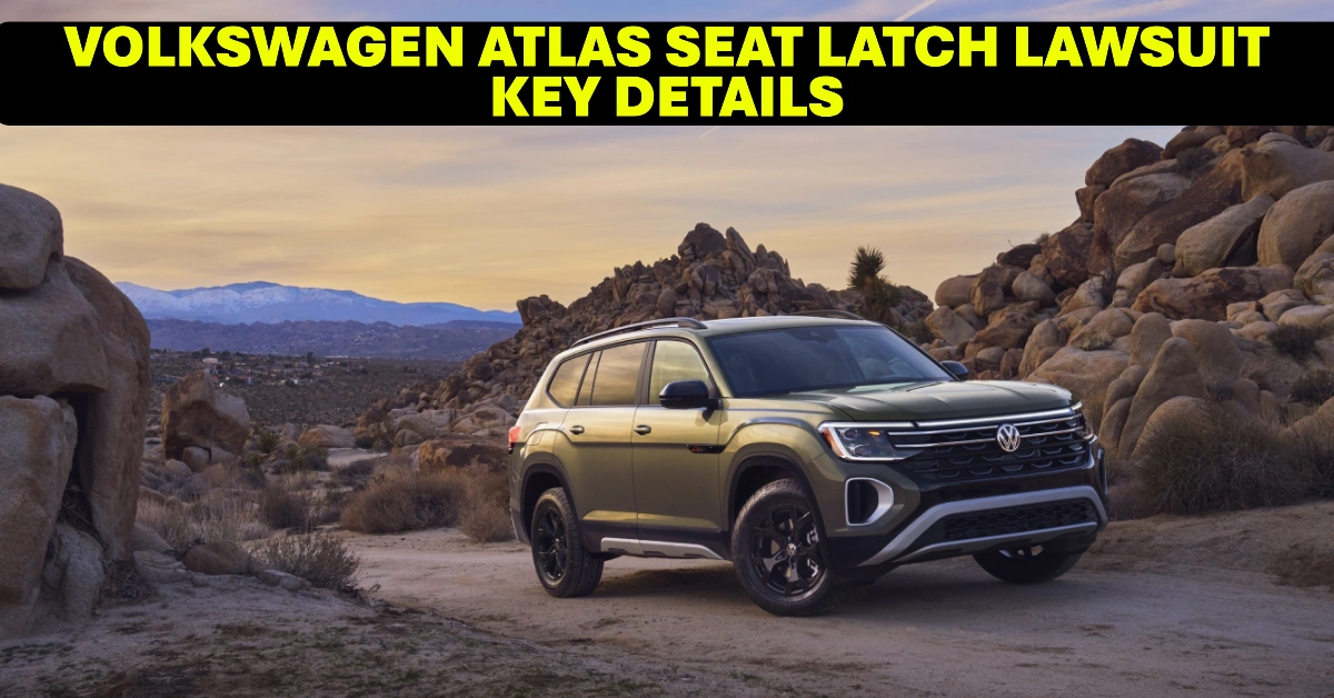 Volkswagen Atlas Seat Latch Lawsuit Key Details