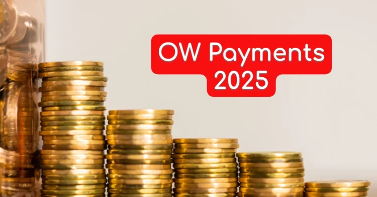 How Much will I get in OW Payments 2025?  Your Complete Payment Guide